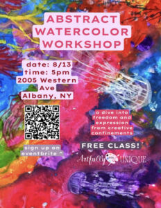 image is a flyer for an abstract watercolor workshop at artfully unique gallery located at 2005 western avenue in albany. The class is august 13 from 5 to 6PM and is a free art class open to the public.