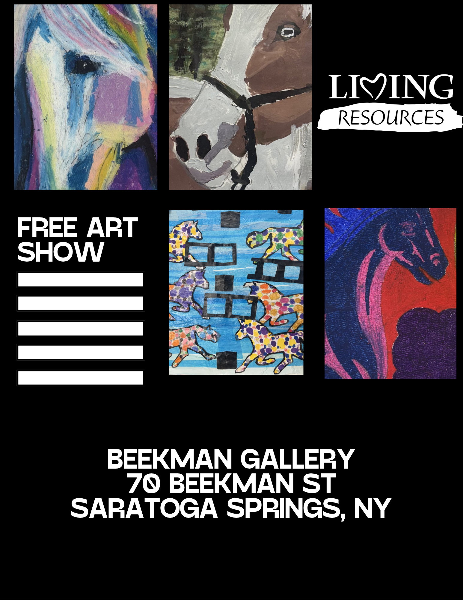 Horse Art Show Event flyer on a black background titled "FREE ART SHOW" presented by Living Resources. The flyer features four square artwork panels depicting horse-themed paintings: a pastel blue and purple horse profile, a close-up painting of a brown and white horse head, colorful spotted horses on a patterned blue background, and a purple and red horse silhouetted on a dark background. Location details at the bottom state: "BEEKMAN GALLERY, 70 BEEKMAN ST, SARATOGA SPRINGS, NY".