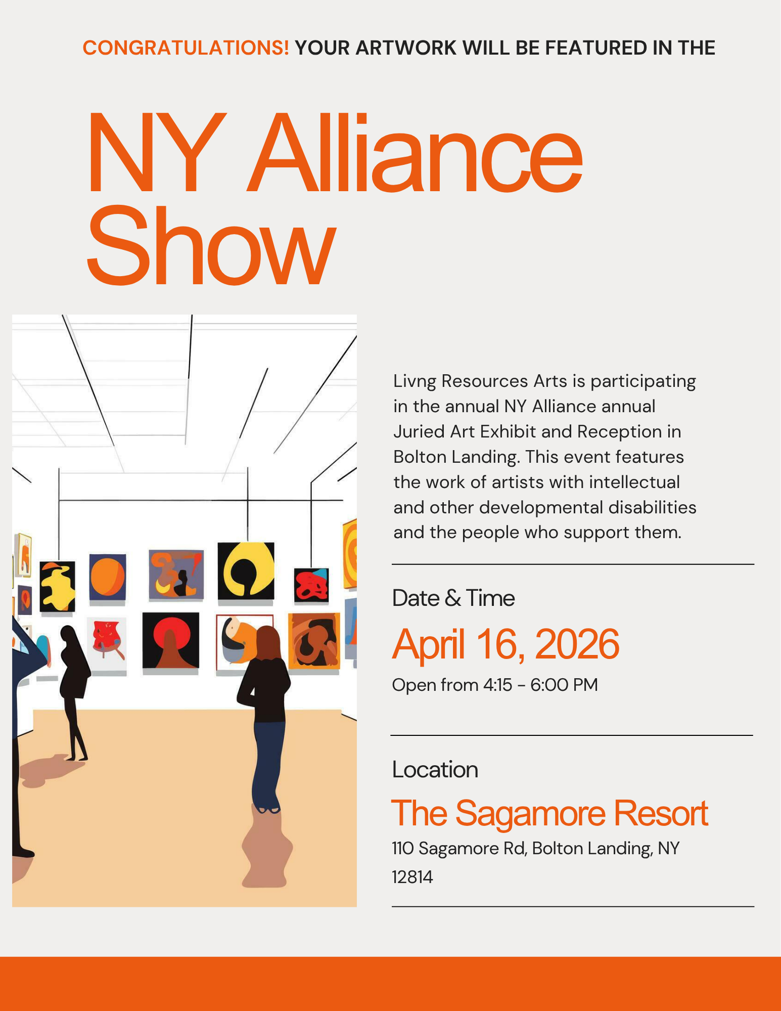 Event announcement flyer titled "CONGRATULATIONS! YOUR ARTWORK WILL BE FEATURED IN THE NY Alliance Show" on a light background with an orange bottom banner. On the left is an illustration of gallery visitors viewing colorful artwork hanging on a wall. Text on the right announces Living Resources Arts' participation in the annual NY Alliance Juried Art Exhibit in Bolton Landing, noting event details: April 16, 2026, 4:15 – 6:00 PM at The Sagamore Resort, 110 Sagamore Rd, Bolton Landing, NY.