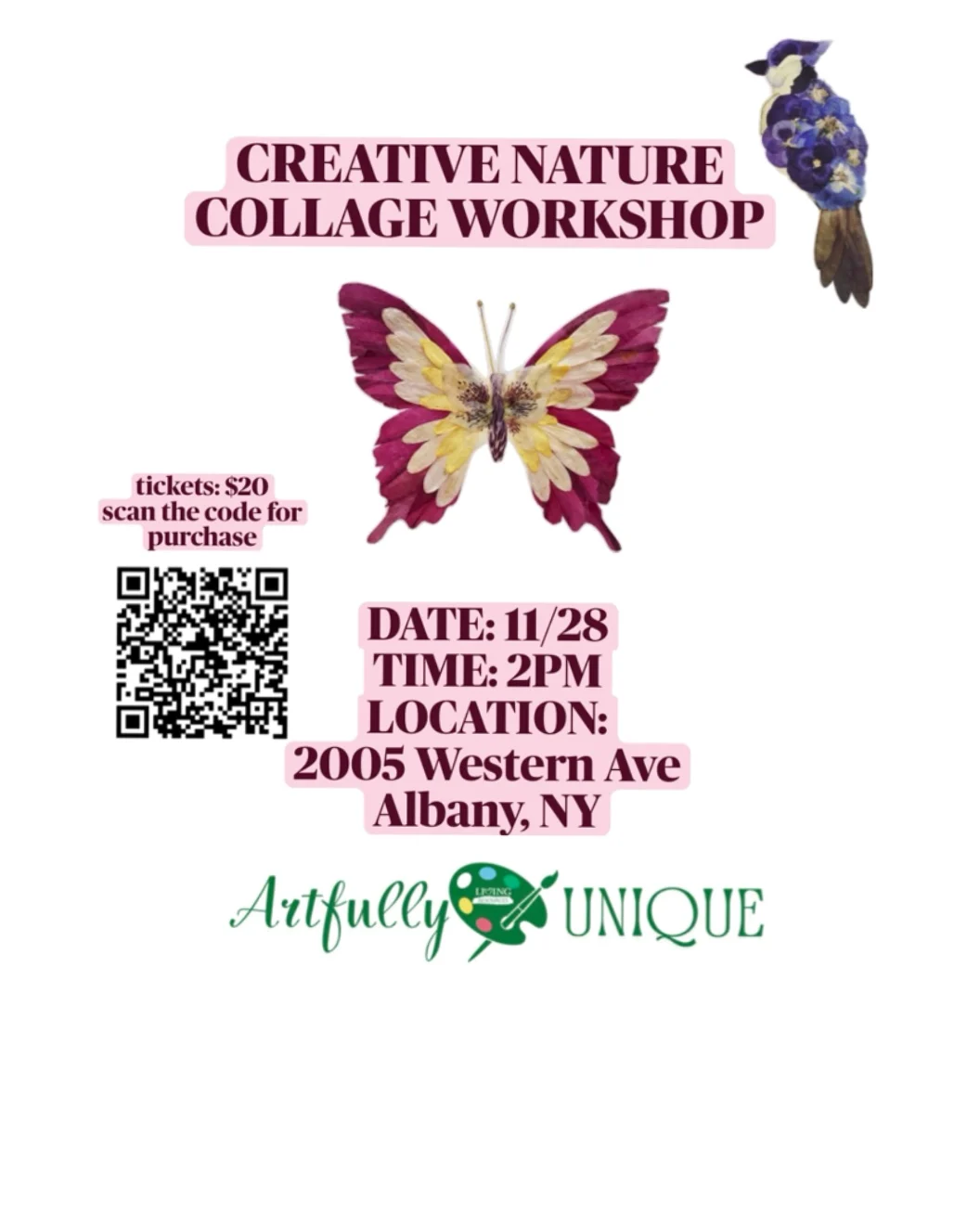 Event flyer for "Creative Nature Collage Workshop" set against a white background with pressed flower art of a butterfly and a bird. Details list the date as November 28th at 2:00 PM at 2005 Western Ave, Albany, NY. Tickets are $20, with a QR code to scan for purchase. The Artfully Unique logo appears at the bottom.